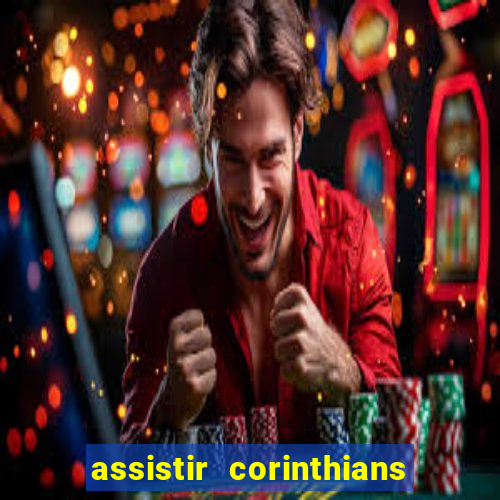 assistir corinthians multi canais